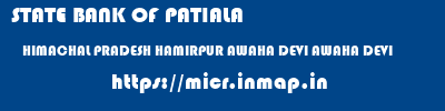 STATE BANK OF PATIALA  HIMACHAL PRADESH HAMIRPUR AWAHA DEVI AWAHA DEVI  micr code
